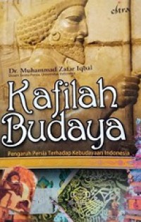 Kafilah Budaya: Pengaruh Persia terhadap Kebudayaan Indonesia [Judul asli: T'sir-e Zaban va Adabiyat-e]