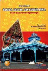 Kajian Bahasa, Sastra, dan Budaya Jawa: Teori dan Pembelajarannya