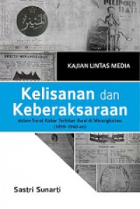 Kajian Lintas Media: Kelisanan dan Keberaksaraan dalam Surat Kabar Terbitan Awal di Minangkabau (1859-1940-an)