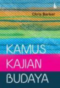 Kamus Kajian Budaya [Judul asli: The Sage Dictionary of Cultural Studies]