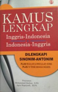 Kamus Lengkap: Inggris-Indonesia, Indonesia-Inggris (dilengkapi Sinonim-Antonim)