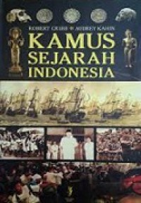 Kamus Sejarah Indonesia [Judul asli: Historical Dictionary of Indonesia]