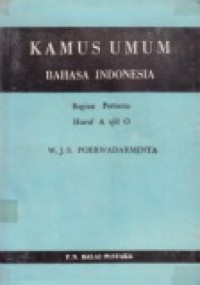 Kamus Umum Bahasa Indonesia I: Huruf A-O