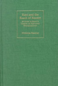 Kant and the Reach of Reason: Studies in Kant's Theory of Rational Systematization