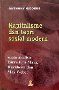 Kapitalisme dan Teori Sosial Modern: Suatu Analisis terhadap Karya Tulis Marx Durkheim dan Max Weber