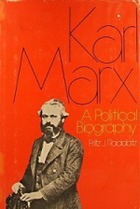 Karl Marx: A Political Biography