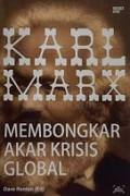 Karl Marx: Membongkar Akar Krisis Global