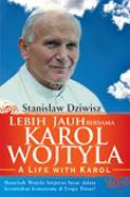 Lebih Jauh Bersama Karol Wojtyla [Judul Asli: A Life With Karol]