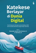 Katekese Berlayar di Dunia Digital: Studi Dokumen Petunjuk untuk Katekese 2000 dan Kontekstualisasinya bagi Gereja Indonesia