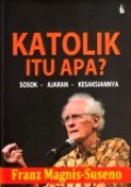 Katolik Itu Apa? Sosok-Ajaran-Kesaksiannya