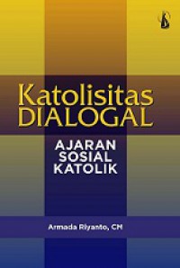 Katolisitas Dialogal: Ajaran Sosial Katolik