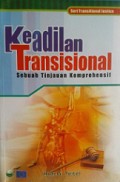 Keadilan Transisional: Sebuah Tinjauan Komprehensif [Judul asli: Transitional Justice]