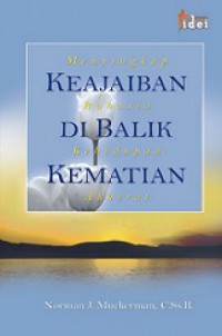 Keajaiban di Balik Kematian: Menyingkap Rahasia Kehidupan Akhirat