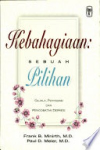 Kebahagiaan: Sebuah Pilihan (Gejala, Penyebab dan Pengobatan Depresi) [Judul asli: Hoppiness is a Choice]