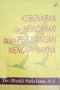 Kebenaran dan Keindahan dalam Perjuangan Mencari Makna