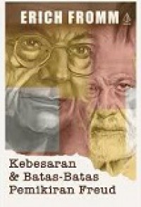 Kebesaran & Batas-batas Pemikiran Freud [Judul asli: Greatness and Limitations of Freuds Thought]