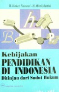 Kebijakan Pendidikan di Indonesia Ditinjau Dari Sudut Hukum