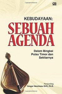 Kebudayaan: Sebuah Agenda (Dalam Bingkai Pulau Timor dan Sekitarnya)