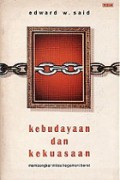 Kebudayaan dan Kekuasaan: Membongkar Mitos Hegemoni Barat [Judul asli: Culture and Imperialism]