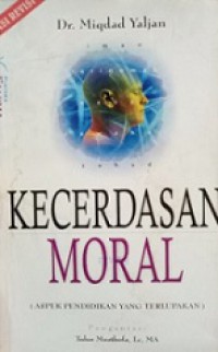 Kecerdasan Moral: Aspek Pendidikan yang Terlupakan [Judul asli: Daurut Tarbiyah]