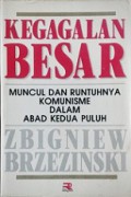 Kegagalan Besar: Muncul dan Runtuhnya Komunisme dalam Abad Keduapuluh [Judul asli: The Grand Failure]