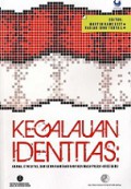 Kegalauan Identitas: Agama, Etnisitas, dan Kewarganegaraan Pada Masa Pasca-Orde Baru