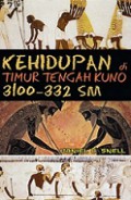 Kehidupan di Timur Tengah Kuno, 3100-332 SM [Judul asli: Life in the Ancient Near East]