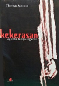 Kekerasan: Agama Tanpa Agama