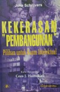 Kekerasan Pembangunan: Pilihan untuk Kaum Intelektual [Judul  Asli: The Violence of Development: A Choice for Intellectuals]