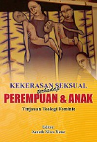 Kekerasan Seksual terhadap Perempuan dan Anak: Tinjauan Teologi Feminis