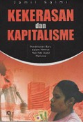 Kekerasan dan Kapitalisme: Pendekatan Baru dalam Melihat Hak-Hak Azasi Manusia [Judul asli: Violence and Democratic Society]