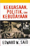 Kekuasaan, Politik, dan Kebudayaan: Wawancara dengan Edward W. Said [Judul Asli: Power and Culture: Interviews with Edward W. Said]