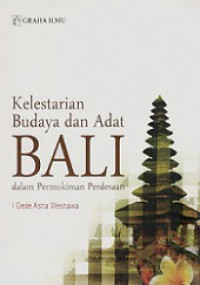 Kelestarian Budaya dan Adat Bali dalam Permukiman Pedesaan