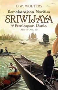 Kemaharajaan Maritim Sriwijaya dan Perniagaan Dunia (Abad III - Abad VII) [Judul asli: Early Indonesian Commerce]