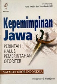 Kepemimpinan Jawa: Perintah Halus, Pemerintahan Otoriter [Judul asli: Leadership of Java]