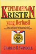 Kepemimpinan Kristen yang Berhasil: Azas-azas Kepemimpinan yang berhasil Bagaimana memotivasi diri sendiri dan orang lain [Judul asli: Hand Me Another Brick]