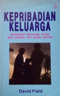 Kepribadian Keluarga: Kenalilah Keluarga Anda dan Jadilah Diri Anda Sendiri [Judul asli: Family Personalities]