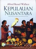 Kepulauan Nusantara: Sebuah Kisah Perjalanan, Kajian Manusia dan Alam