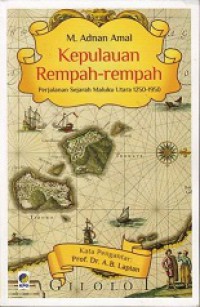 Kepulauan Rempah-Rempah: Perjalanan Sejarah Maluku Utara 1250-1950