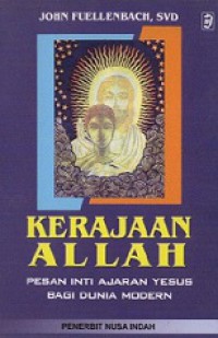 Kerajaan Allah: Pesan Inti Ajaran Yesus bagi Dunia Modern [Judul asli: The Kingdom of God]