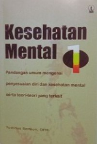 Kesehatan Mental 1: Pandangan umum mengenai penyesuaian diri dan kesehatan mental serta teori-teori yang terkait