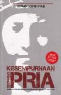 Kesempurnaan Seorang Pria: Sebuah Penuntun untuk Keharmonisan Hidup Keluarga [Judul asli: Maximized Manhood]