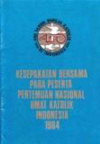 Kesepakatan Bersama Para Peserta PNUKI 1984: Meningkatkan Partisipasi Umat Katolik Indonesia dalam Membangun Masyarakat Pancasila