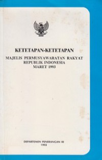 Ketetapan-Ketetapan Majelis Permusyawaratan Rakyat Republik Indonesia Maret 1993