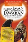 Ketika Iman Membutuhkan Jawaban (Buku 2): 150 Pertanyaan dan Jawaban Sekitar Iman Katolik