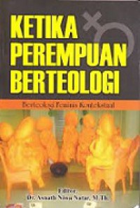 Ketika Perempuan Berteologi: Berteologi Feminis Kontekstual