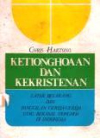 Ketionghoaan dan Kekristenan: Latar Belakang dan Panggilan Gereja yang Berasal Tionghoa di Indonesia