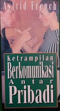 Ketrampilan Berkomunikasi Antar Pribadi [Judul asli: Interpersonal Skills]