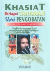 Khasiat Berbagai Tanaman untuk Pengobatan : Berisi 158 Jenis Tanaman Obat