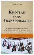 Khotbah yang Transformatif: Memperdalam Hubungan dengan Allah, Firman Allah, dan Para Pendengar [Judul asli: Relation Preaching]